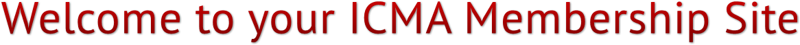 Welcome to your ICMA Membership Site